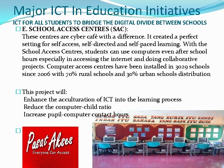 Major ICT In Education Initiatives ICT FOR ALL STUDENTS TO BRIDGE THE DIGITAL DIVIDE