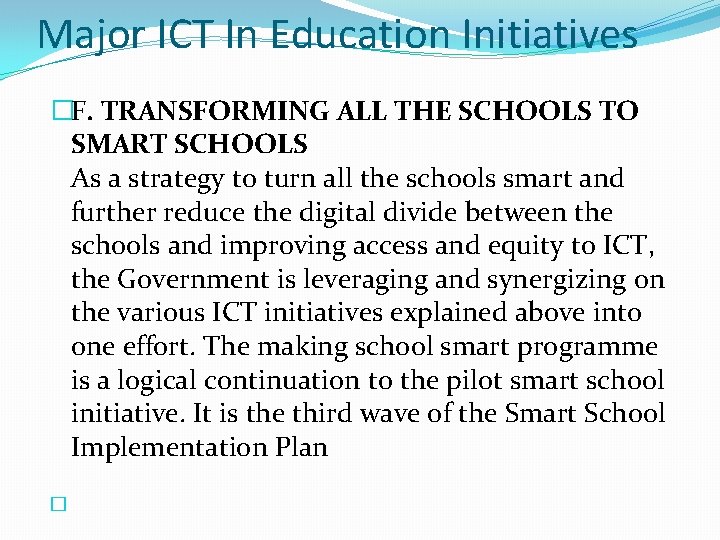 Major ICT In Education Initiatives �F. TRANSFORMING ALL THE SCHOOLS TO SMART SCHOOLS As