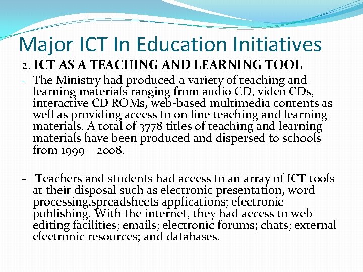 Major ICT In Education Initiatives 2. ICT AS A TEACHING AND LEARNING TOOL -