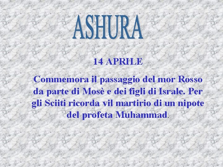 14 APRILE Commemora il passaggio del mor Rosso da parte di Mosè e dei