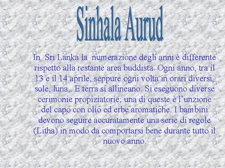 In Sri Lanka la numerazione degli anni è differente rispetto alla restante area buddista.