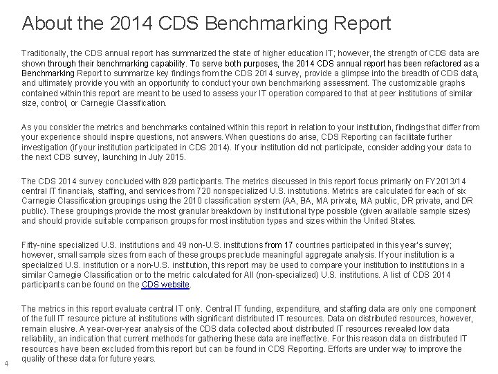 About the 2014 CDS Benchmarking Report Traditionally, the CDS annual report has summarized the