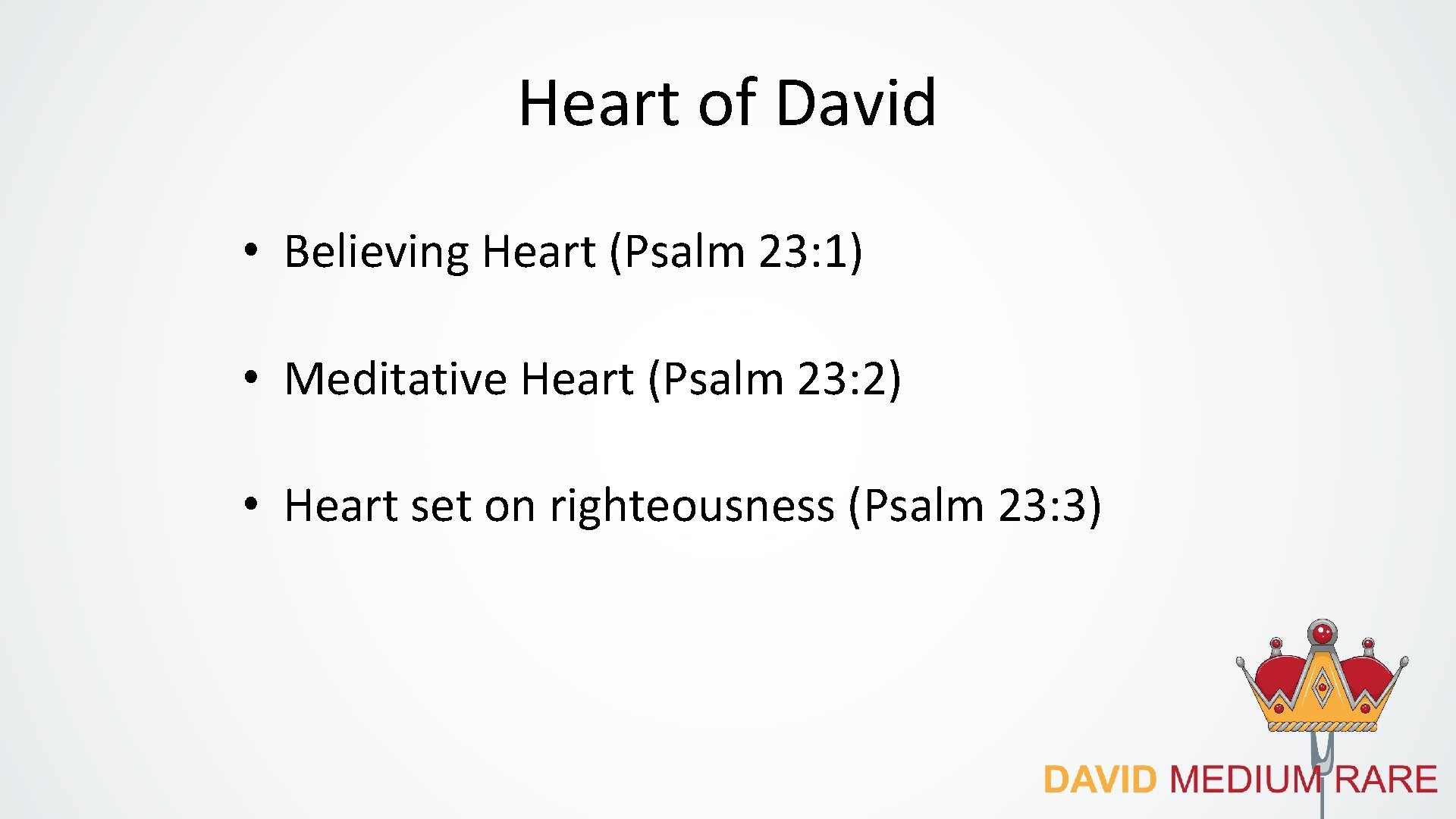 Heart of David • Believing Heart (Psalm 23: 1) • Meditative Heart (Psalm 23: