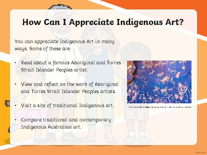 How Can I Appreciate Indigenous Art? You can appreciate Indigenous Art in many ways.