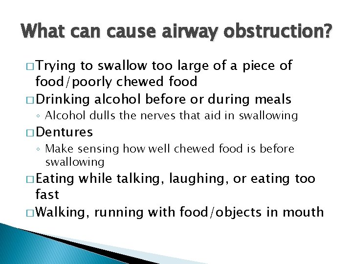 What can cause airway obstruction? � Trying to swallow too large of a piece