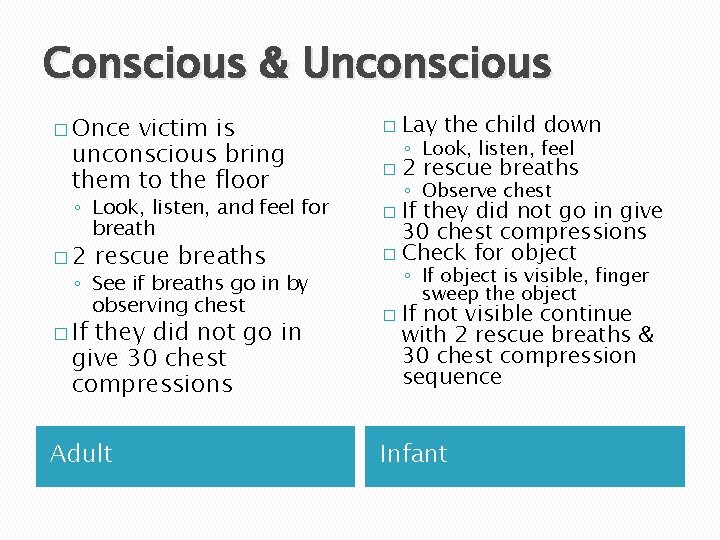 Conscious & Unconscious � Once victim is unconscious bring them to the floor ◦