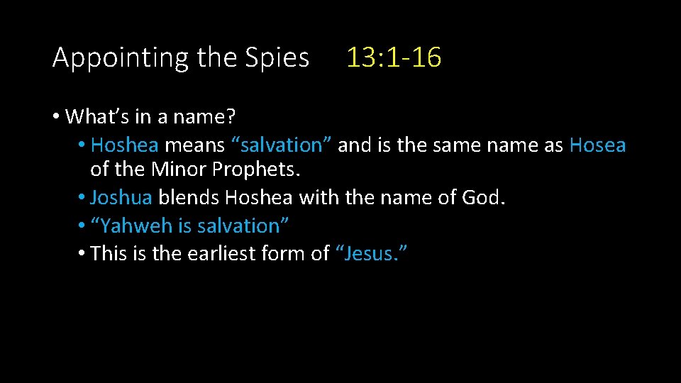 Appointing the Spies 13: 1 -16 • What’s in a name? • Hoshea means