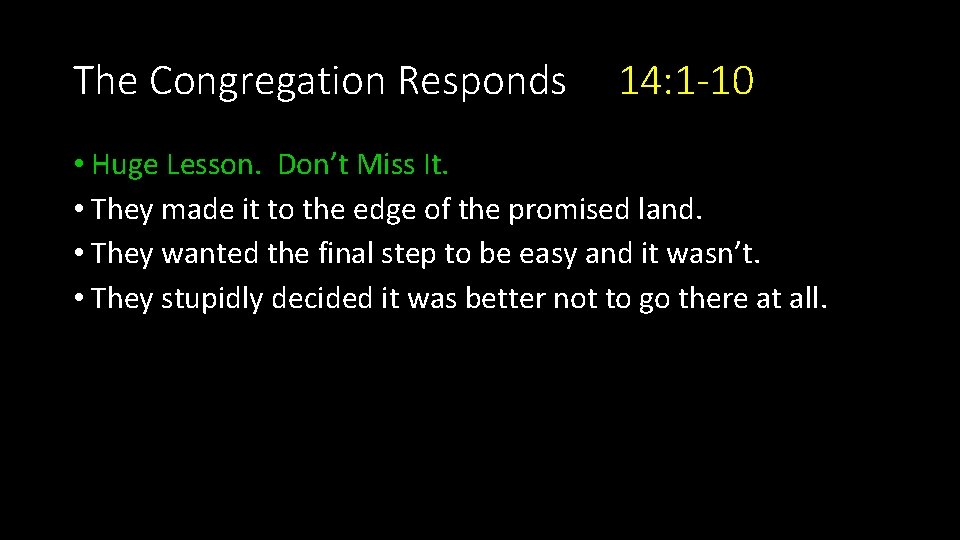 The Congregation Responds 14: 1 -10 • Huge Lesson. Don’t Miss It. • They