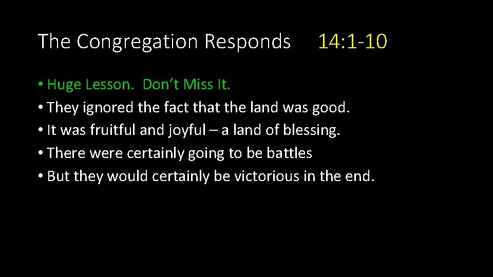 The Congregation Responds 14: 1 -10 • Huge Lesson. Don’t Miss It. • They