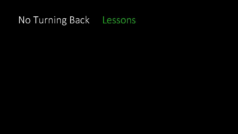 No Turning Back Lessons 