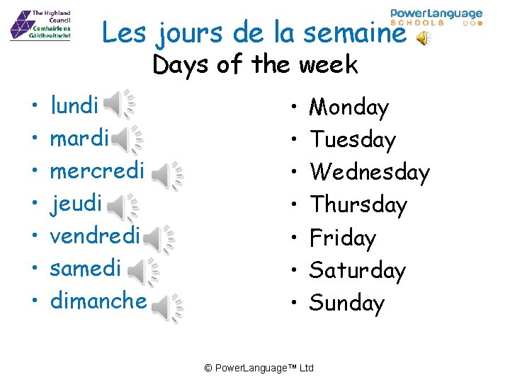 Les jours de la semaine Days of the week • • lundi mardi mercredi