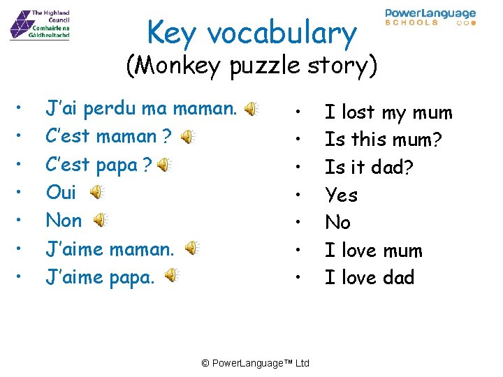 Key vocabulary (Monkey puzzle story) • • J’ai perdu ma maman. C’est maman ?