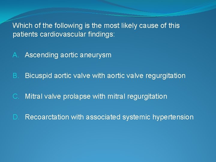 Which of the following is the most likely cause of this patients cardiovascular findings: