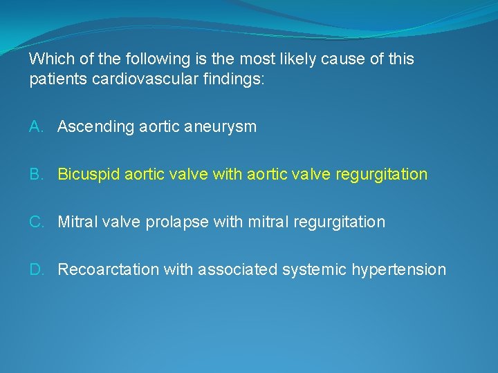 Which of the following is the most likely cause of this patients cardiovascular findings: