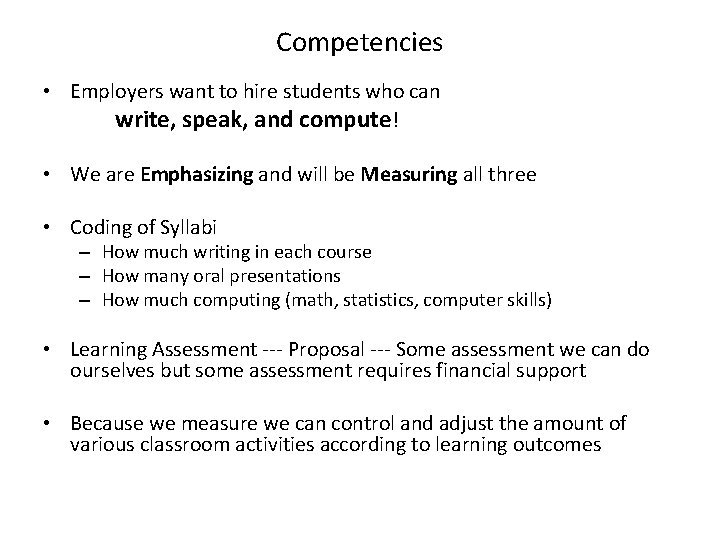 Competencies • Employers want to hire students who can write, speak, and compute! •