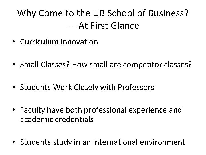 Why Come to the UB School of Business? --- At First Glance • Curriculum
