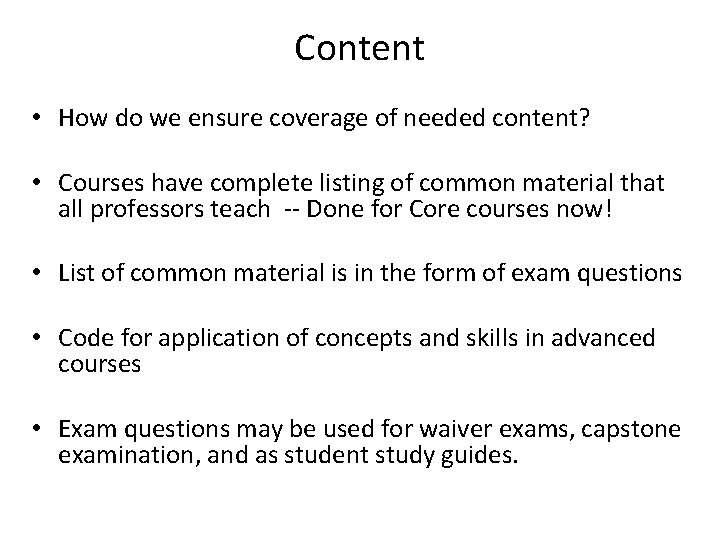 Content • How do we ensure coverage of needed content? • Courses have complete