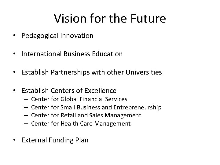 Vision for the Future • Pedagogical Innovation • International Business Education • Establish Partnerships
