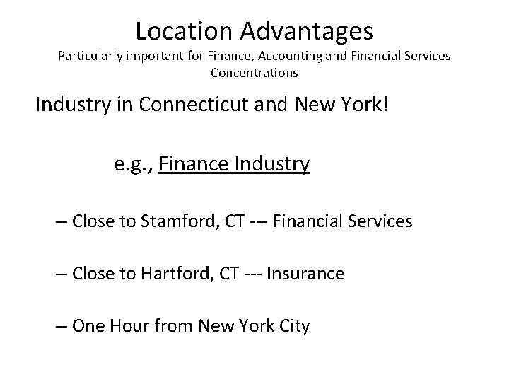 Location Advantages Particularly important for Finance, Accounting and Financial Services Concentrations Industry in Connecticut
