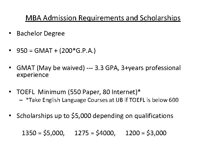 MBA Admission Requirements and Scholarships • Bachelor Degree • 950 = GMAT + (200*G.