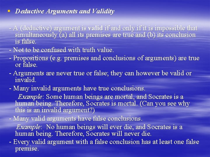 § Deductive Arguments and Validity - A (deductive) argument is valid if and only