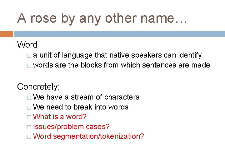 A rose by any other name… Word �a unit of language that native speakers