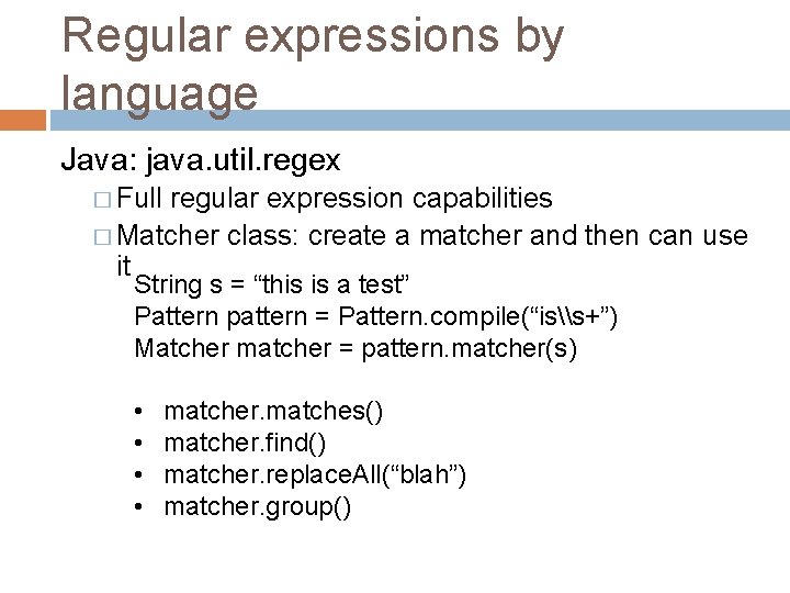 Regular expressions by language Java: java. util. regex � Full regular expression capabilities �