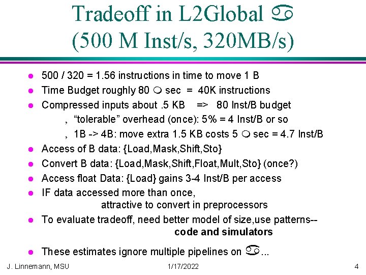 Tradeoff in L 2 Global (500 M Inst/s, 320 MB/s) l l l l