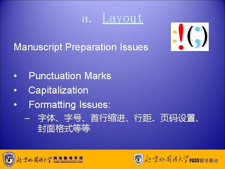 a. Layout Manuscript Preparation Issues • • • Punctuation Marks Capitalization Formatting Issues: –