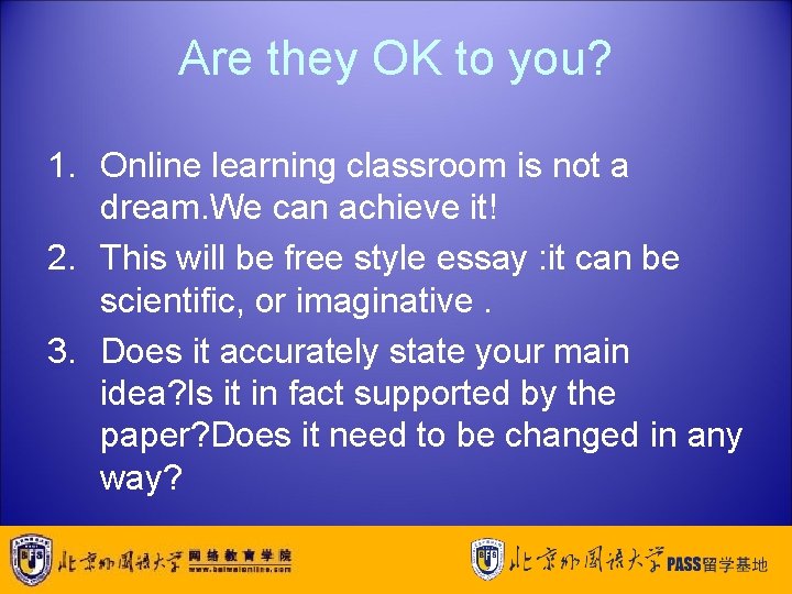 Are they OK to you? 1. Online learning classroom is not a dream. We
