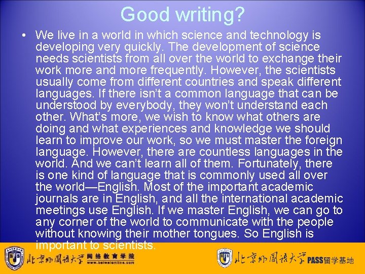 Good writing? • We live in a world in which science and technology is
