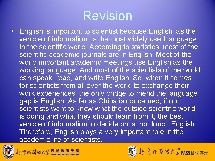 Revision • English is important to scientist because English, as the vehicle of information,