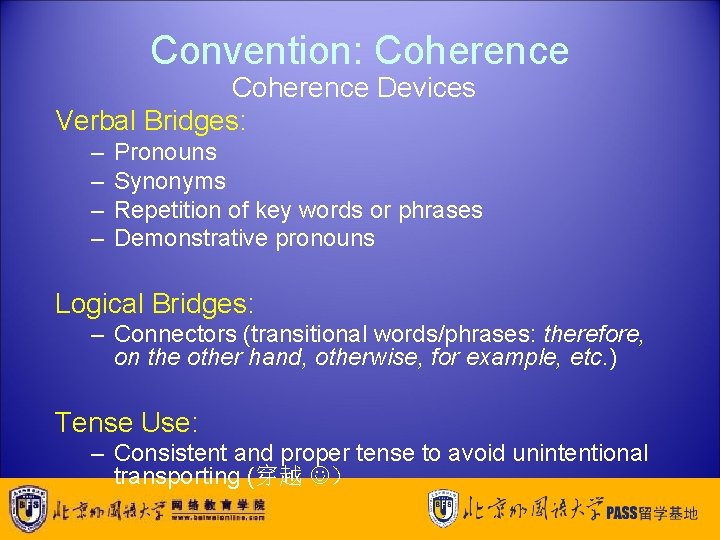 Convention: Coherence Devices Verbal Bridges: – – Pronouns Synonyms Repetition of key words or