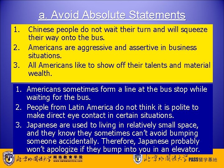 a. Avoid Absolute Statements 1. 2. 3. Chinese people do not wait their turn