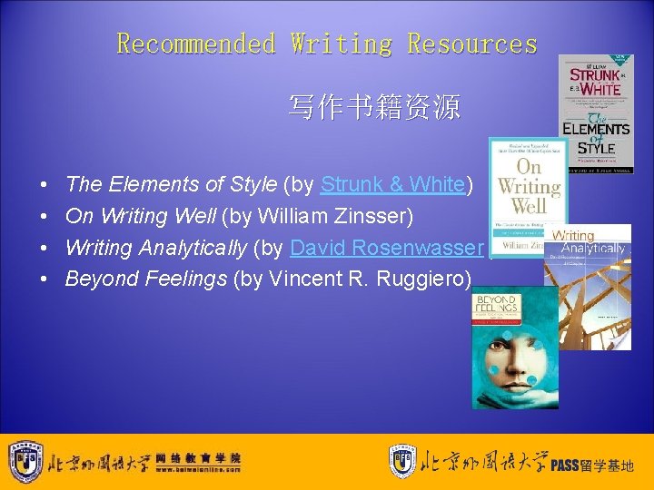 Recommended Writing Resources 写作书籍资源 • • The Elements of Style (by Strunk & White)