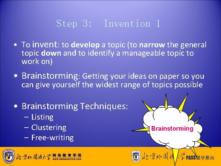 Step 3: Invention 1 • To invent: to develop a topic (to narrow the