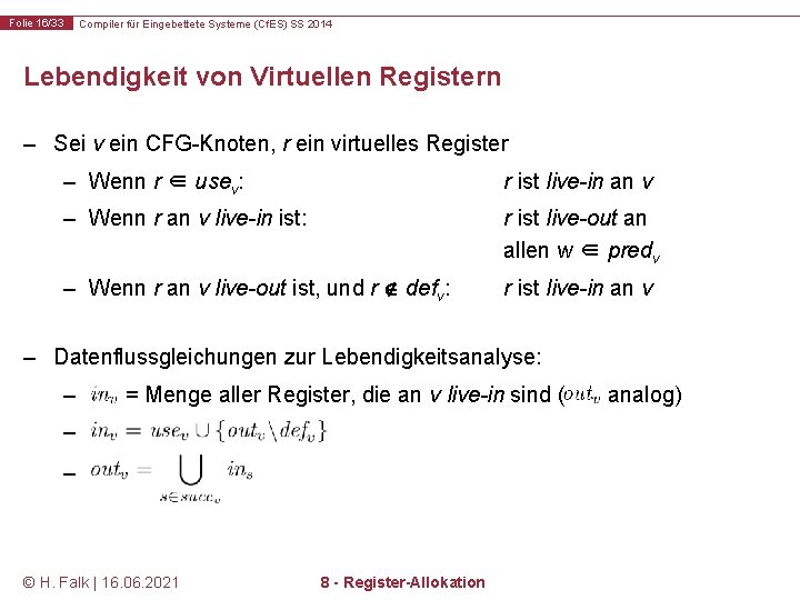 Folie 16/33 Compiler für Eingebettete Systeme (Cf. ES) SS 2014 Lebendigkeit von Virtuellen Registern