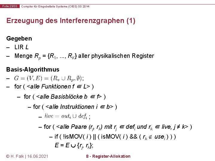 Folie 23/33 Compiler für Eingebettete Systeme (Cf. ES) SS 2014 Erzeugung des Interferenzgraphen (1)