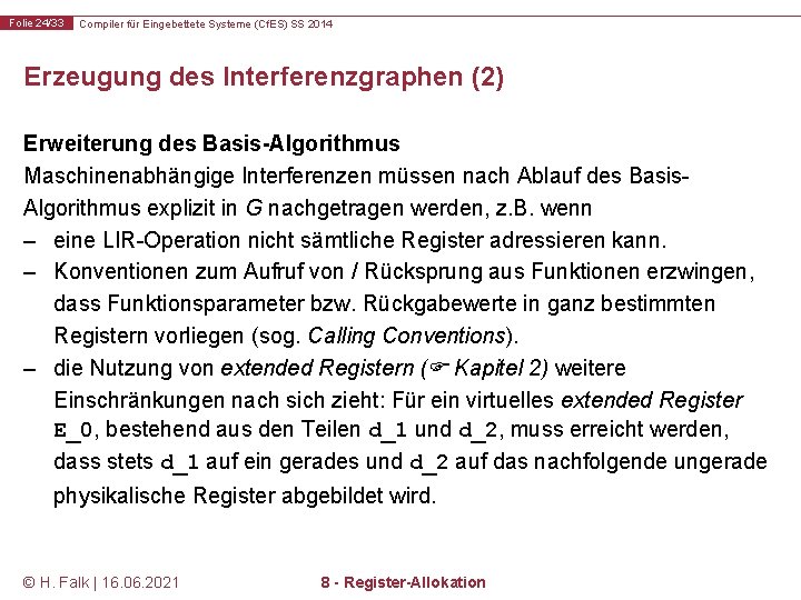 Folie 24/33 Compiler für Eingebettete Systeme (Cf. ES) SS 2014 Erzeugung des Interferenzgraphen (2)
