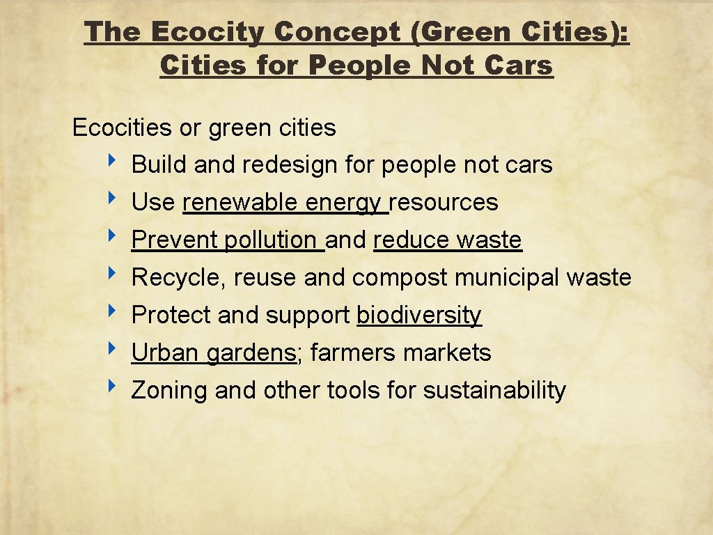 The Ecocity Concept (Green Cities): Cities for People Not Cars Ecocities or green cities