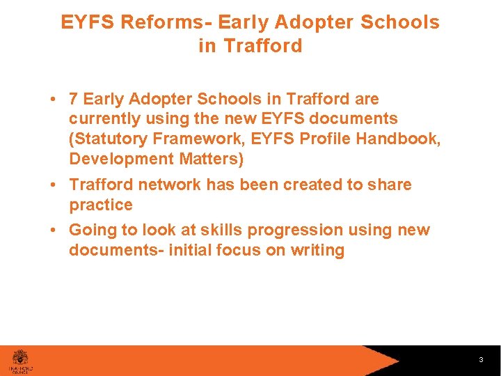 EYFS Reforms- Early Adopter Schools in Trafford • 7 Early Adopter Schools in Trafford