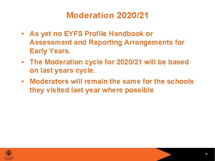 Moderation 2020/21 • As yet no EYFS Profile Handbook or Assessment and Reporting Arrangements