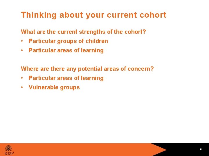 Thinking about your current cohort What are the current strengths of the cohort? •