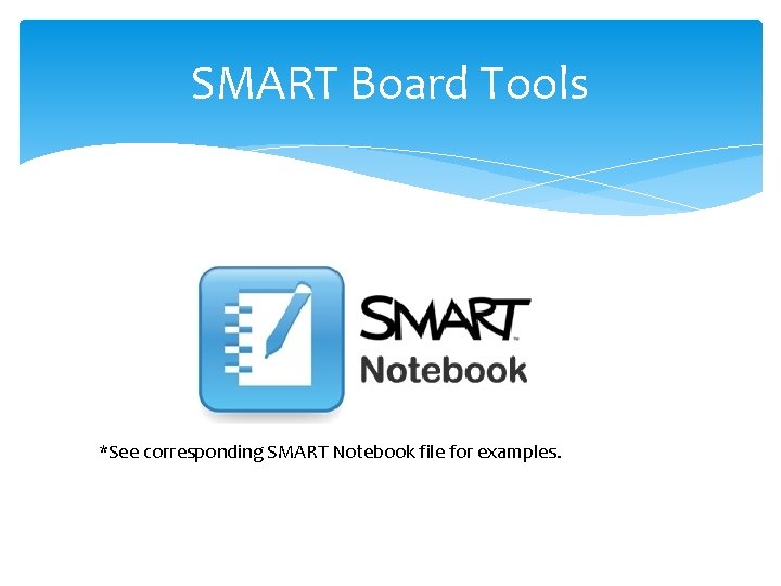 SMART Board Tools *See corresponding SMART Notebook file for examples. 