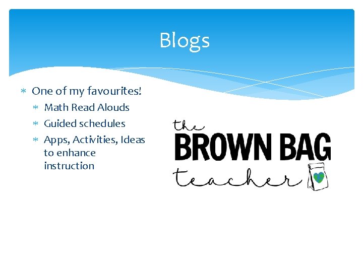 Blogs One of my favourites! Math Read Alouds Guided schedules Apps, Activities, Ideas to