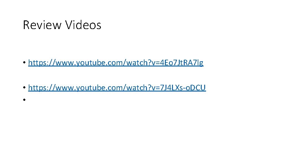 Review Videos • https: //www. youtube. com/watch? v=4 Eo 7 Jt. RA 7 lg