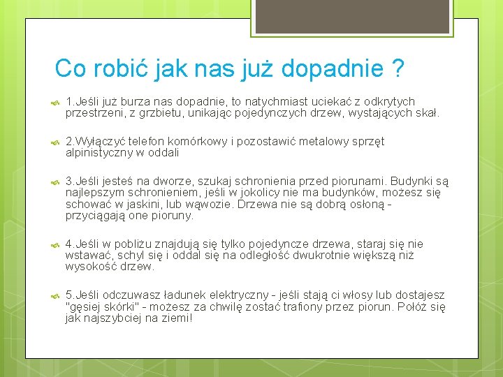 Co robić jak nas już dopadnie ? 1. Jeśli już burza nas dopadnie, to