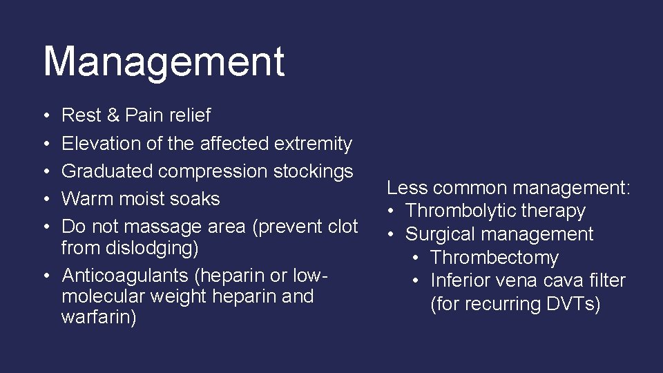 Management • • • Rest & Pain relief Elevation of the affected extremity Graduated Management • • • Rest & Pain relief Elevation of the affected extremity Graduated
