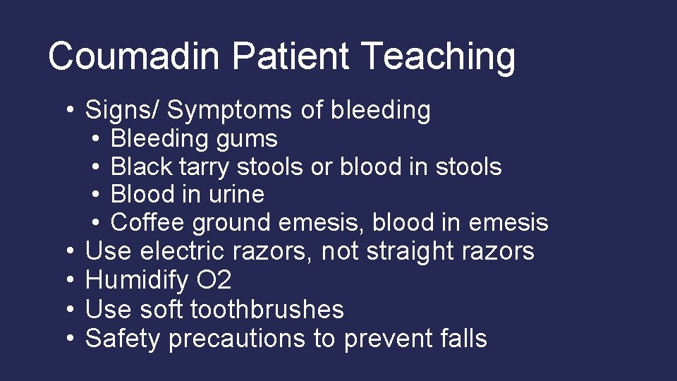 Coumadin Patient Teaching • Signs/ Symptoms of bleeding • • • Bleeding gums • Coumadin Patient Teaching • Signs/ Symptoms of bleeding • • • Bleeding gums •