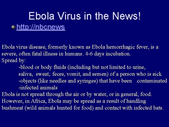 Ebola Virus in the News! http: //nbcnews Ebola virus disease, formerly known as Ebola